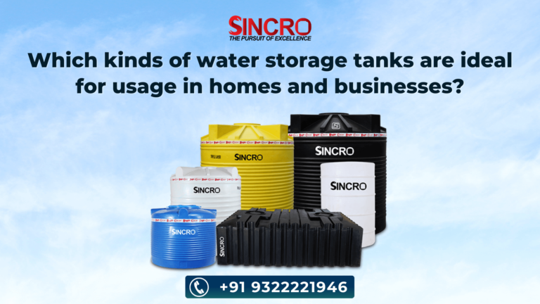 Which Kinds of Water Storage Tanks Are Ideal for Usage in Homes and Businesses?