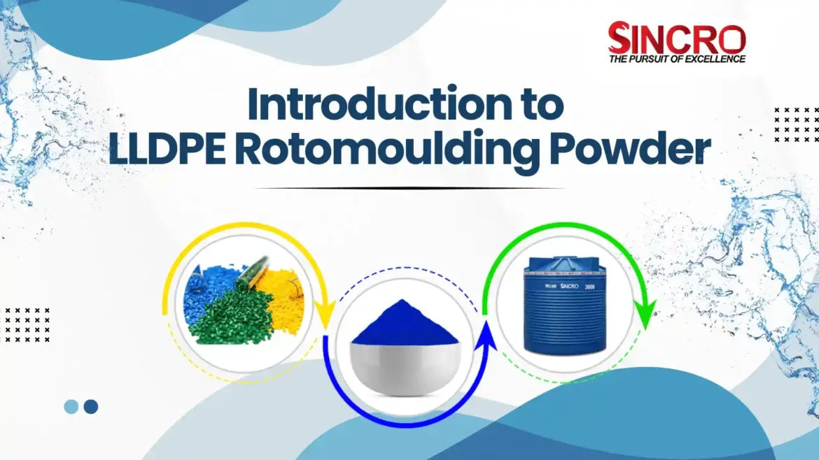 Introduction to LLDPE Rotomoulding Powder Introduction to LLDPE Rotomoulding Powder