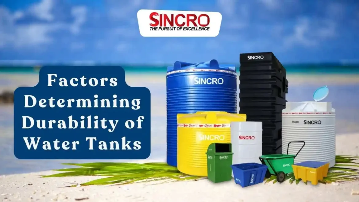 Factors Determining Durability of Water Tanks Factors Determining Durability of Water Tanks