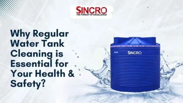 Why Regular Water Tank Cleaning is Essential for Your Health & Safety Why Regular Water Tank Cleaning is Essential for Your Health & Safety