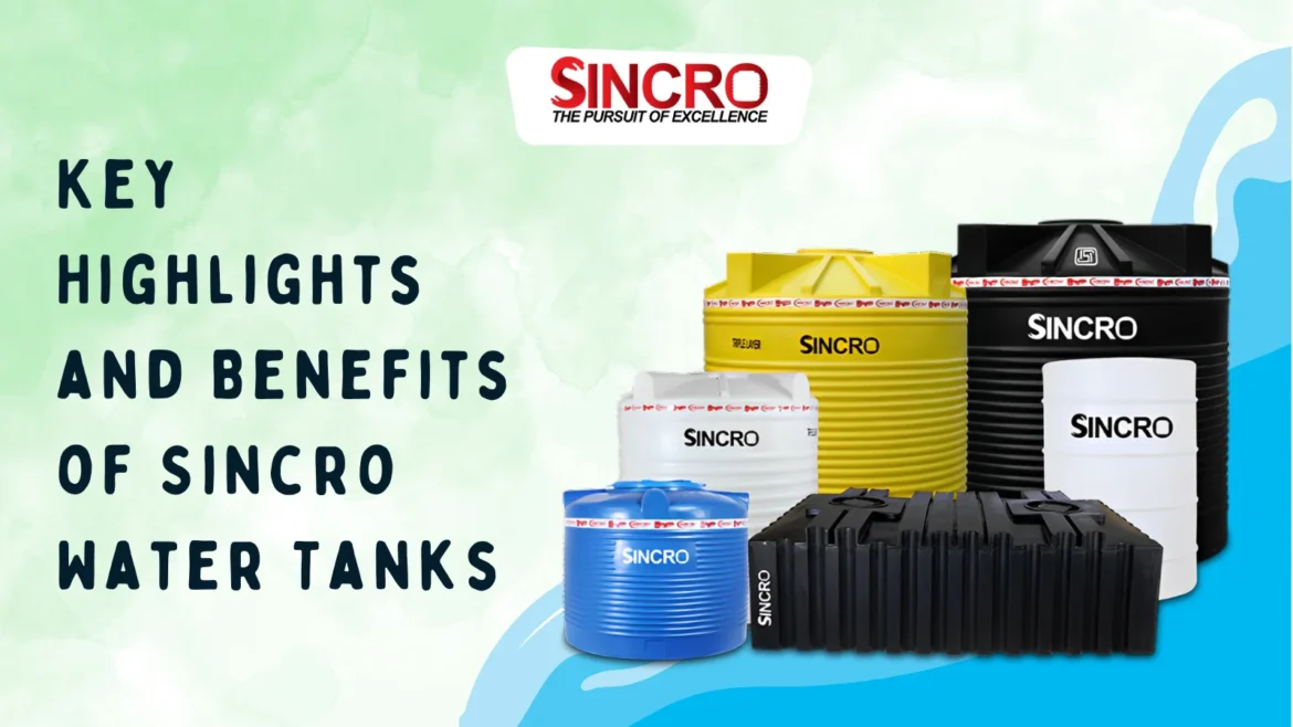 Key Highlights and Benefits of Sincro Water Tanks Key Highlights and Benefits of Sincro Water Tanks