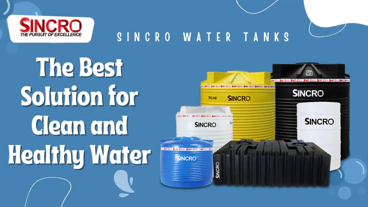 Sincro Water Tanks The Best Solution for Clean and Healthy Water Sincro Water Tanks: The Best Solution for Clean and Healthy Water