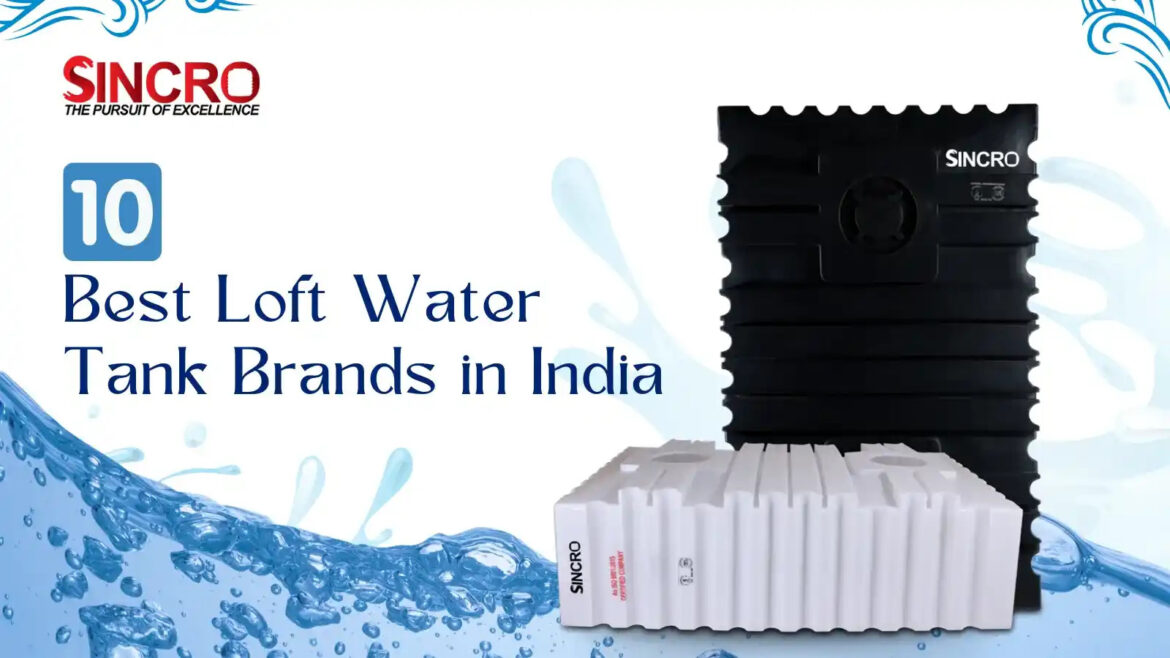 10 Best Loft Water Tank Brands in India 10 Best Loft Water Tank Brands in India