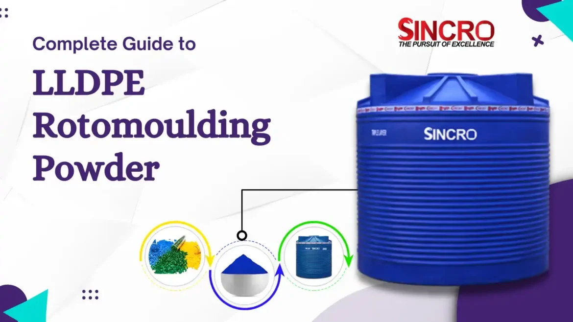 Complete Guide to LLDPE Rotomoulding Powder Complete Guide to LLDPE Rotomoulding Powder